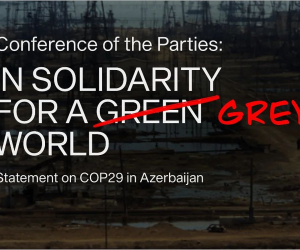 Ararat Collective Lambastes Baku Cop29 as &quot;Green Capitalism&quot;; Demands Deoccupation of Artsakh