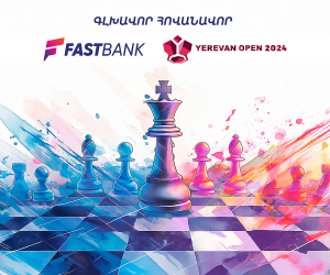 Ֆասթ Բանկի աջակցությամբ անցկացվել է «Երևան Օփեն» 2024 շախմատի միջազգային մրցաշարը